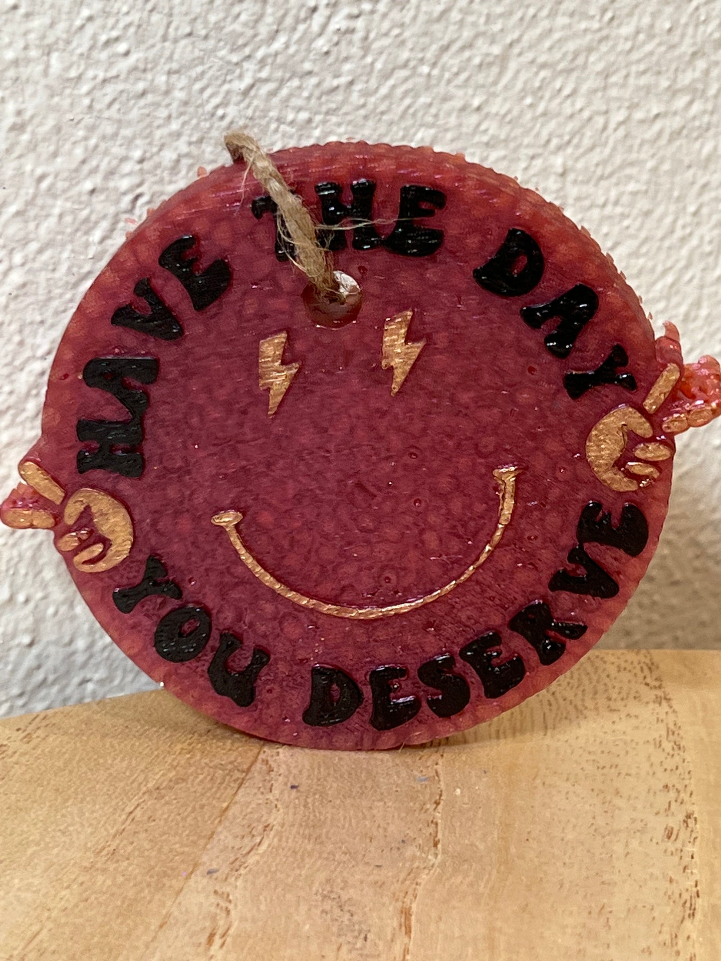 Have the Day You Deserve Car Freshie