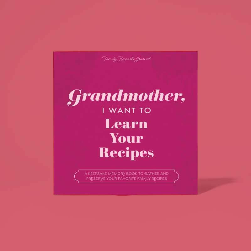Grandmother, I Want to Learn Your Recipes Journal
