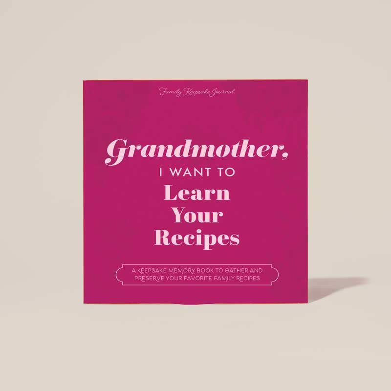 Grandmother, I Want to Learn Your Recipes Journal