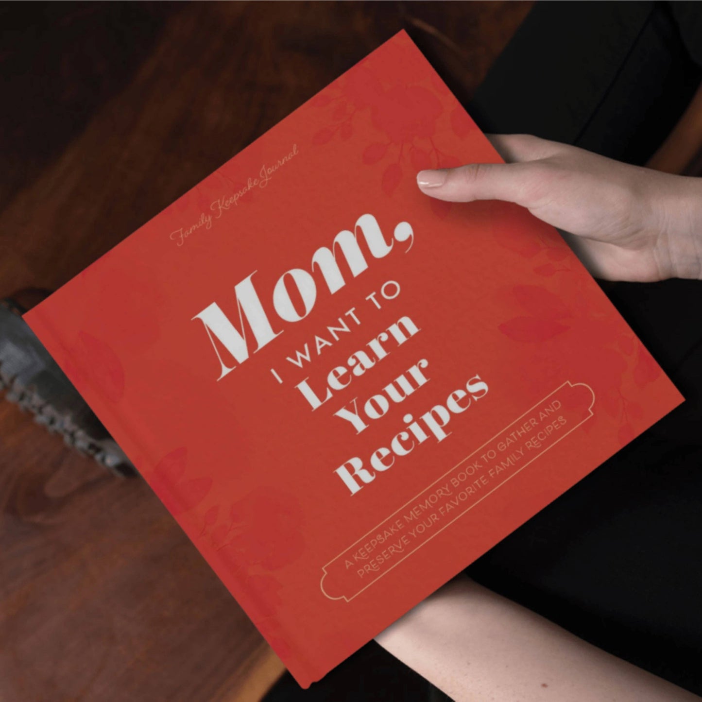 Mom, I Want to Learn Your Recipes journal