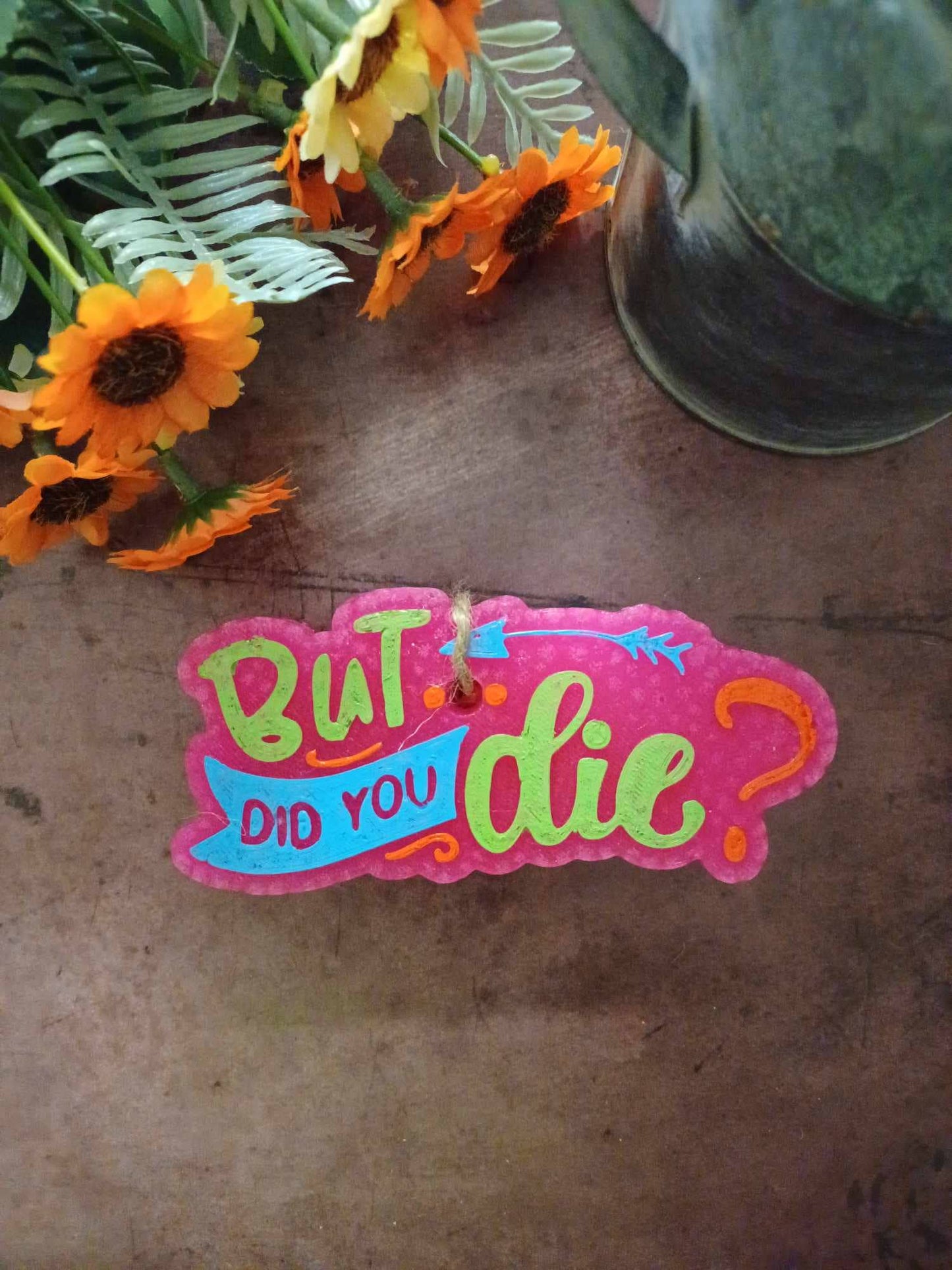 But Did You Die? Car Freshie