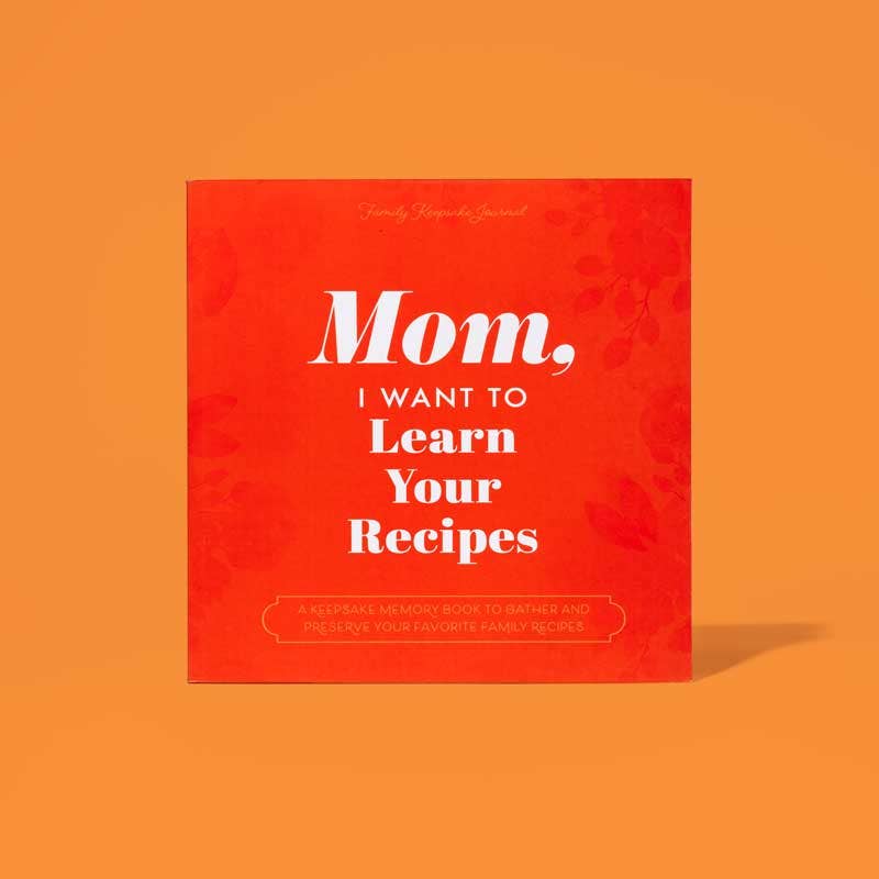 Mom, I Want to Learn Your Recipes journal