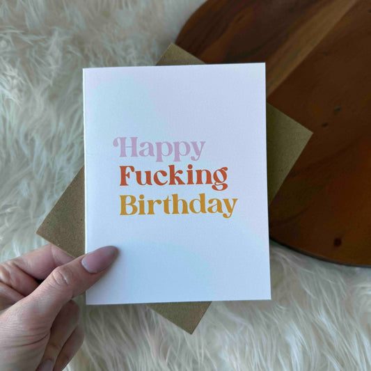 "Happy Fucking Birthday" Greeting Card