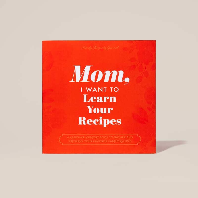 Mom, I Want to Learn Your Recipes journal