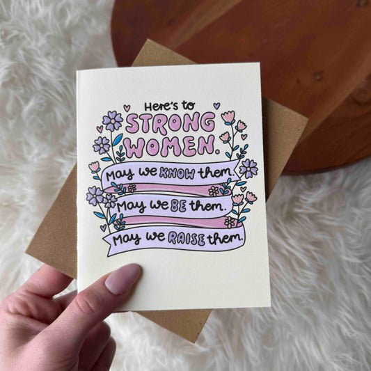"Here's to Strong Women" Greeting Card