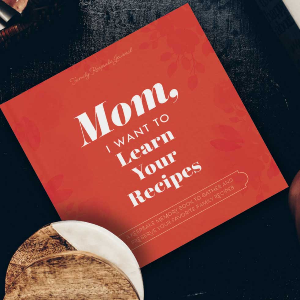 Mom, I Want to Learn Your Recipes journal