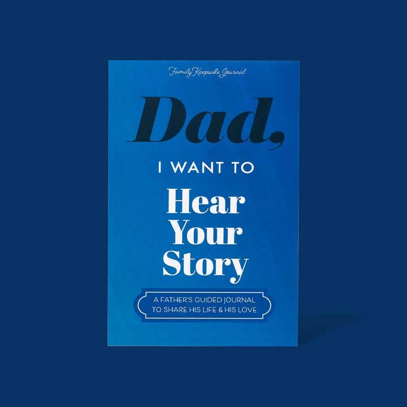 Dad, I Want to Hear Your Story Journal